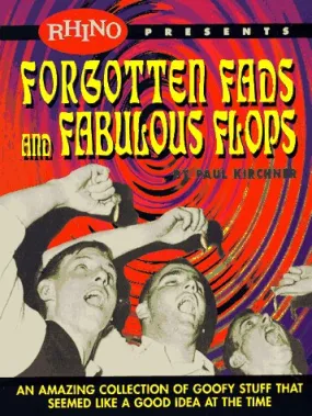 Forgotten Fads and Fabulous Flops USED